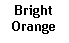 Text Box: BrightOrange