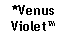 Text Box: *VenusViolet