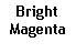 Text Box: BrightMagenta