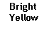 Text Box: BrightYellow