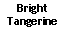 Text Box: BrightTangerine