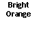 Text Box: BrightOrange